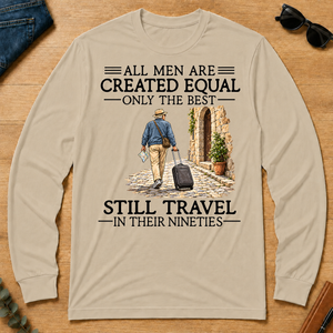 All Men Are Created Equal Only The Best Still Traveling 90s - sand - LST2D-Sand