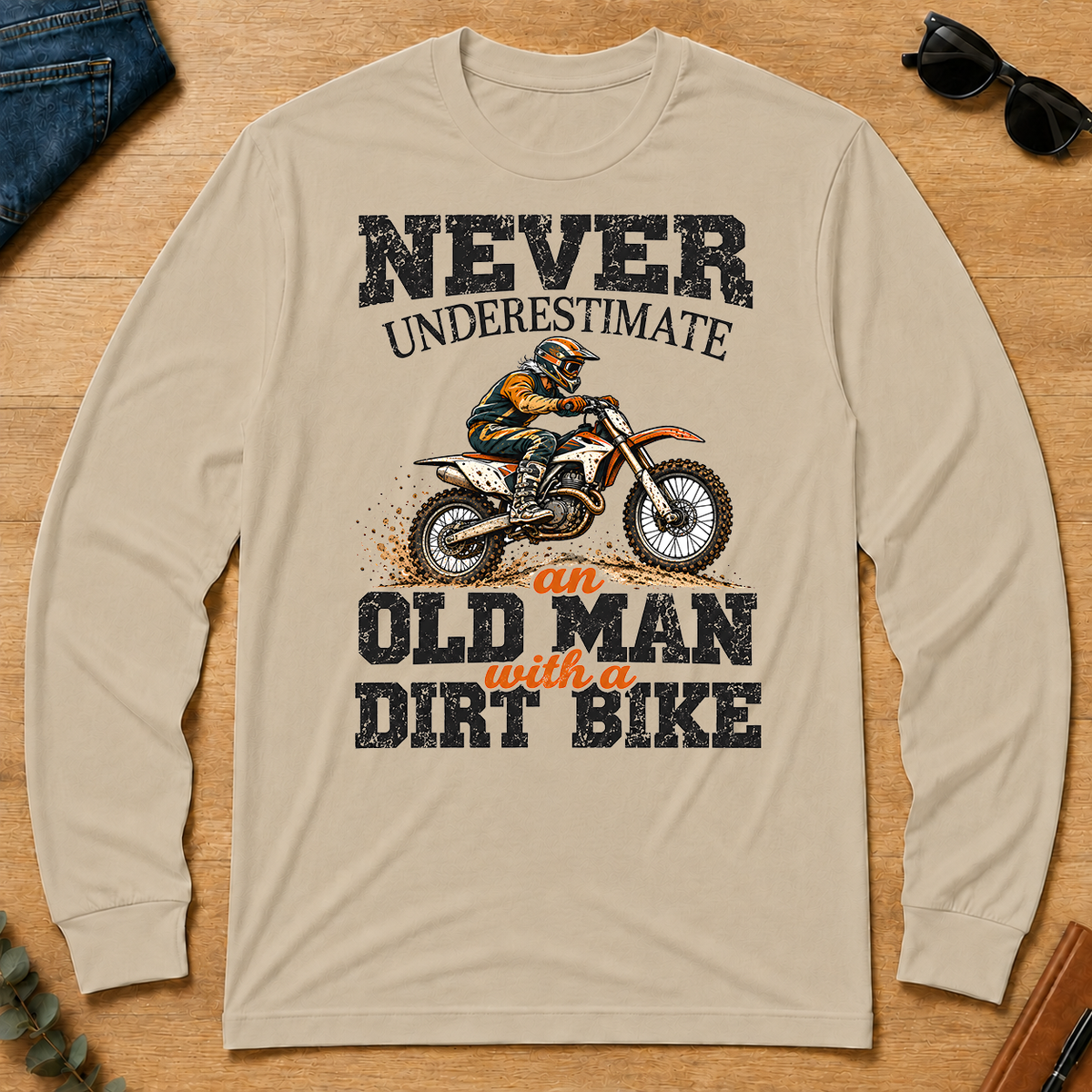 Never Underestimate An Old Man With A Dirt Bike - sand - LST2D-Sand
