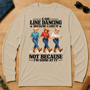 I Go Line Dacncing Because I Like It - sand - LST2D-Sand