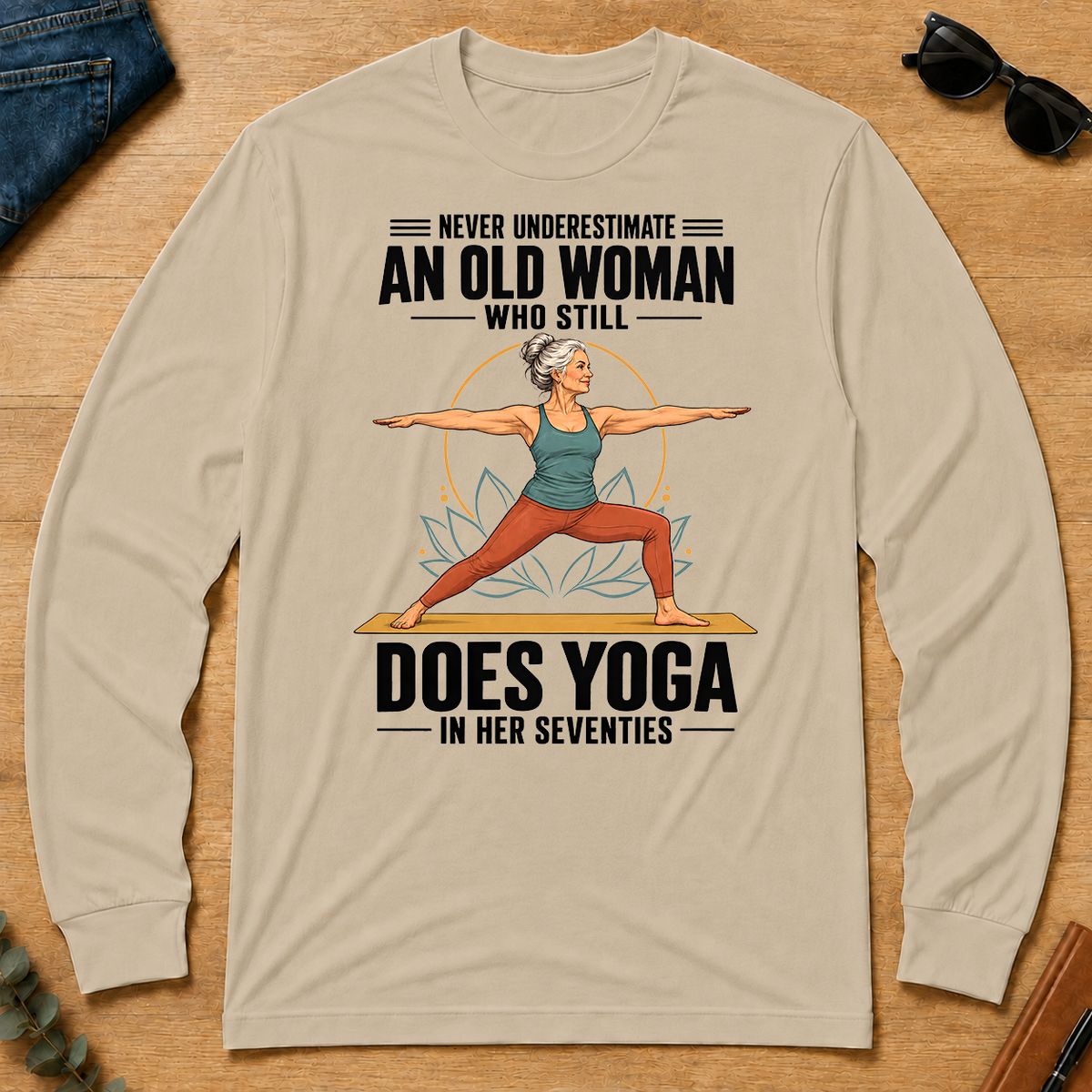 Never Underestimate An Old Woman Does Yoga In Her 70s - sand - LST2D-Sand