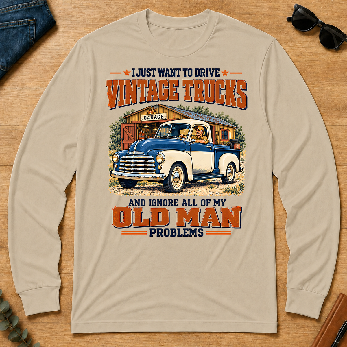 I Just Want To Drive Vintage Trucks & Ignore All Old Man Problems - sand - LST2D-Sand