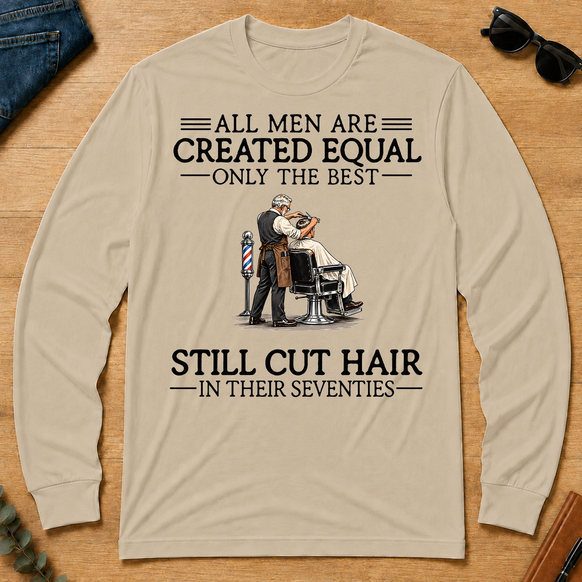 All Men Are Created Equal Only The Best Still Cut Hair Barber 70s - sand - LST2D-Sand