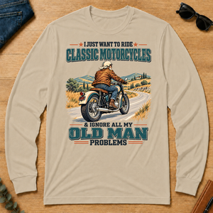 I Just Want To Ride Classic Motorcycles & Ignore All Old Man Problems - sand - LST2D-Sand