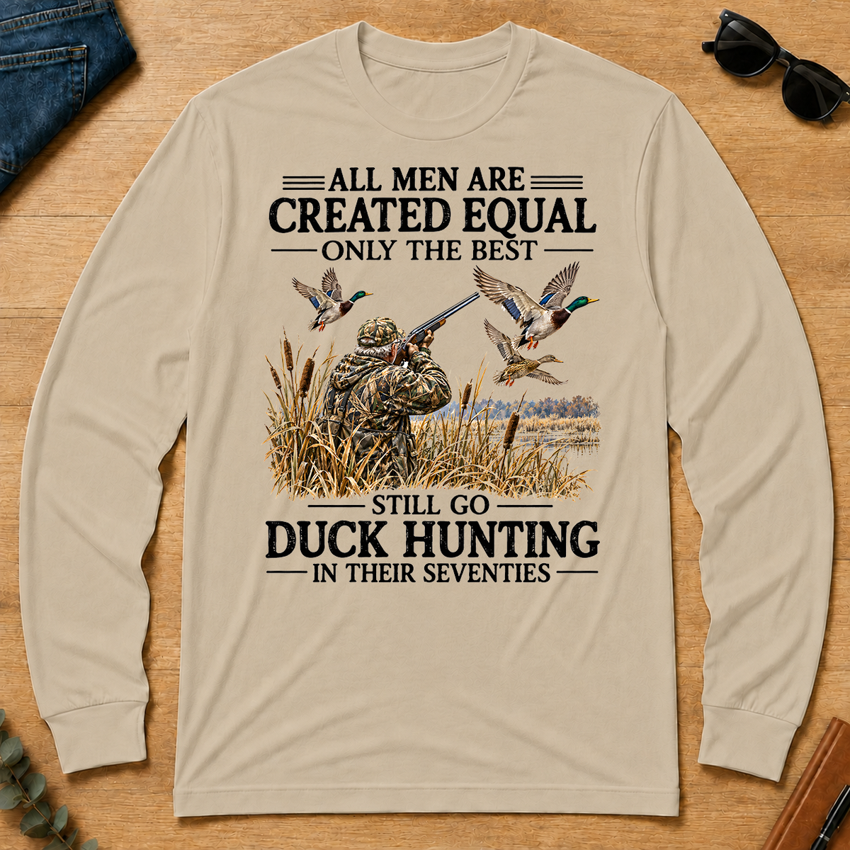 All Men Are Created Equal Only The Best Still Go Duck Hunting - sand - LST2D-Sand