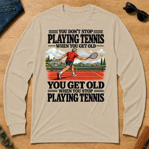 You Get Old When You Stop Playing Tennis - sand - LST2D-Sand