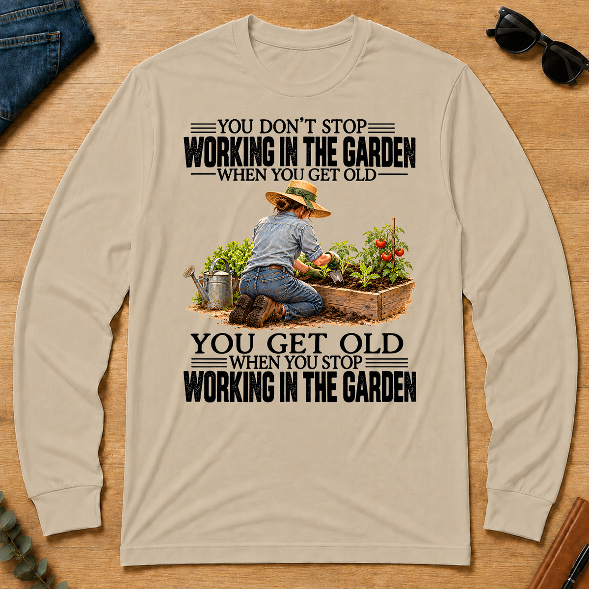 Vinatge You Get Old When You Stop Working In The Garden - sand - LST2D-Sand