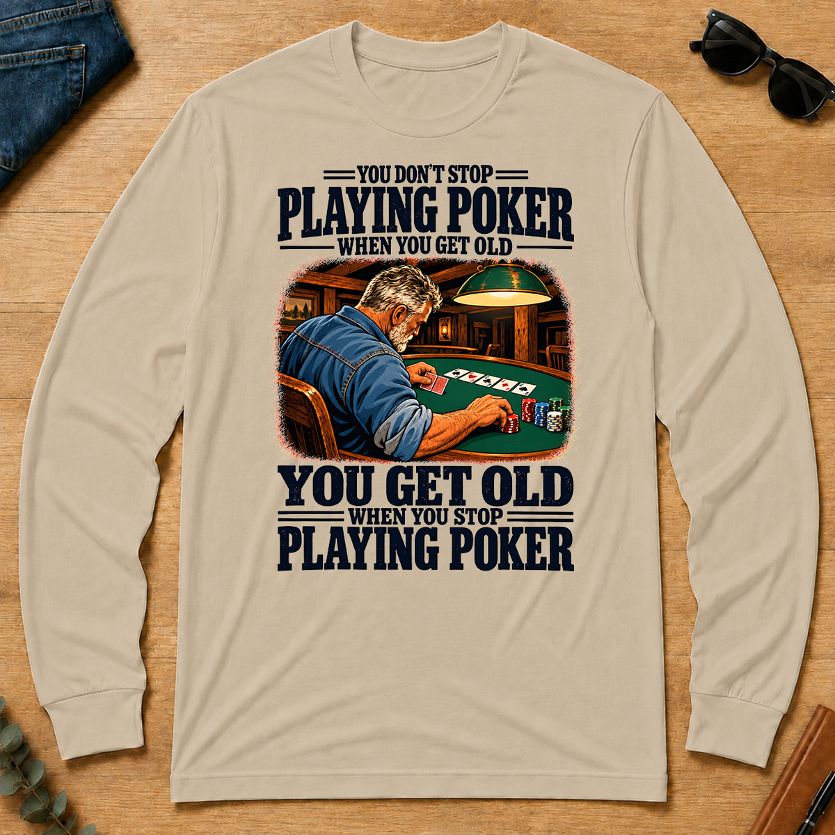 You Get Old When You Stop Playing Pocker - sand - LST2D-Sand