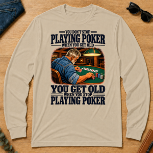 You Get Old When You Stop Playing Pocker - sand - LST2D-Sand