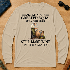 All Men Are Created Equal Only The Best Still Make Wine 70s - sand - LST2D-Sand