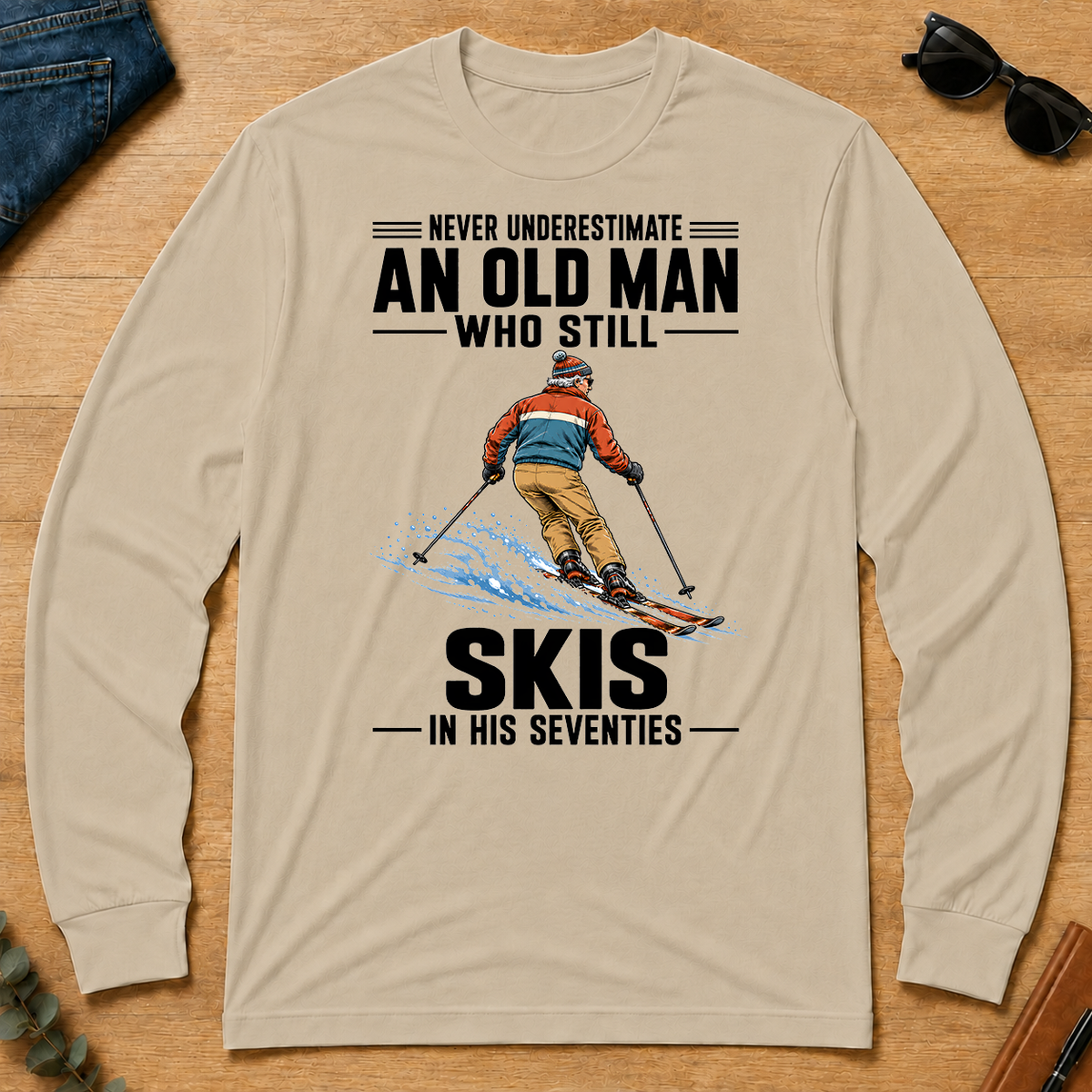 Never Underestimate An Old Man Skis In His 70s - sand - LST2D-Sand