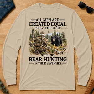 All Men Are Created Equal Only The Best Still Go Bear Hunting - sand - LST2D-Sand