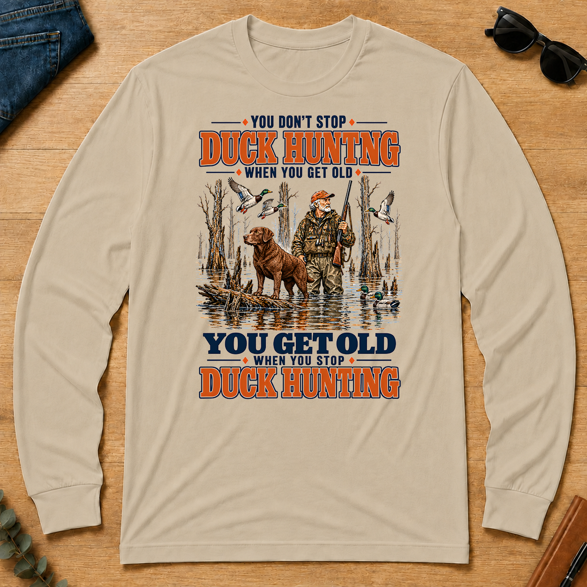 You Get Old When You Stop Duck Hunting With Chesapeake - sand - LST2D-Sand