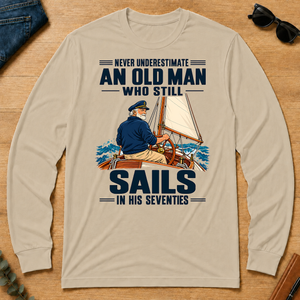 Never Underestimate An Old Man Sails In His 70s - sand - LST2D-Sand