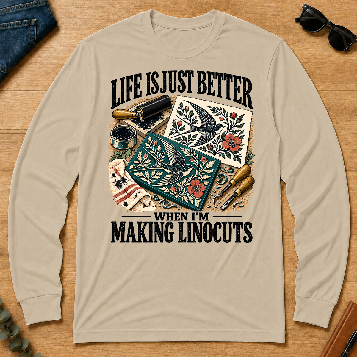 Life Is Just Better When I'm Making Linocuts - sand - LST2D-Sand