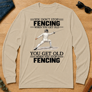 Vintage You Get Old When You Stop Fencing - sand - LST2D-Sand