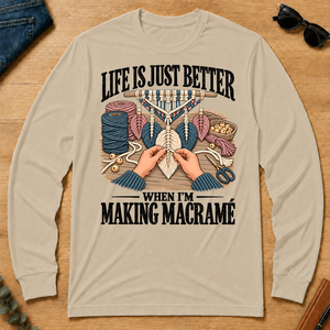 Life Is Just Better When I'm Making Macramé - sand - LST2D-Sand