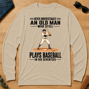 Never Underestimate An Old Man Plays Baseball In His 70s - sand - LST2D-Sand