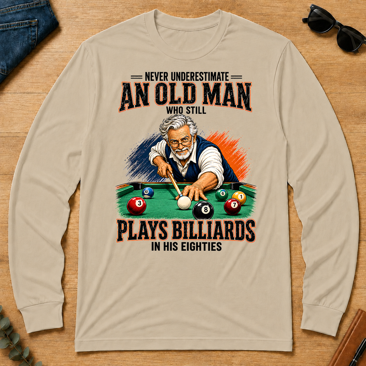 Never Underestimate An Old Man Still Plays Billiards In His 80s - sand - LST2D-Sand