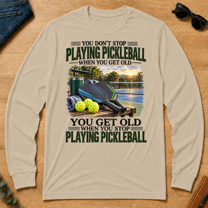 Playing Pickleball You Get Old When You Stop - sand - LST2D-Sand