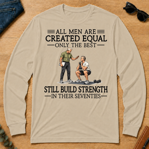 All Men Are Created Equal Only The Best Still Build Strength 70s - sand - LST2D-Sand