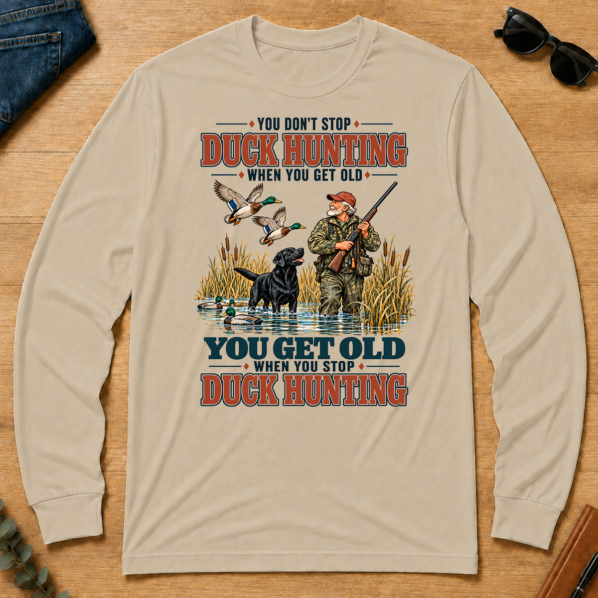 You Get Old When You Stop Duck Hunting With Labrador - sand - LST2D-Sand