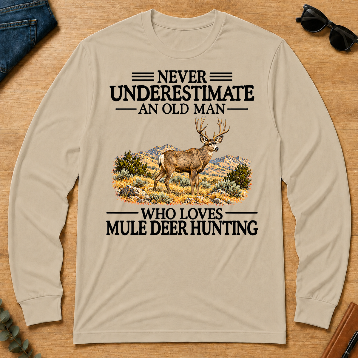 Never Underestimate An Old Man Who Loves Mule Deer Hunting - sand - LST2D-Sand