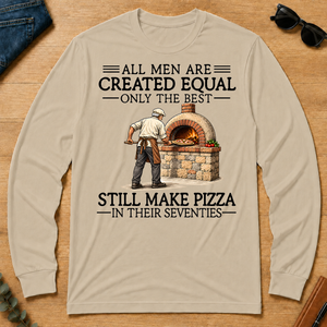 All Men Are Created Equal Only The Best Still Make Pizza 70s - sand - LST2D-Sand