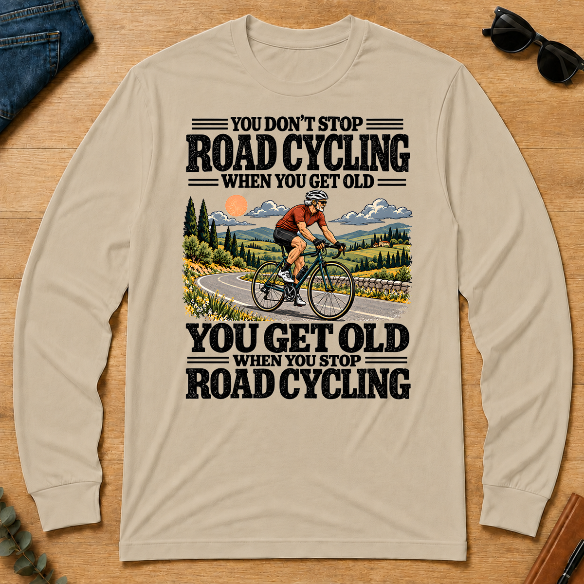 You Get Old When You Stop Road Cycling - sand - LST2D-Sand