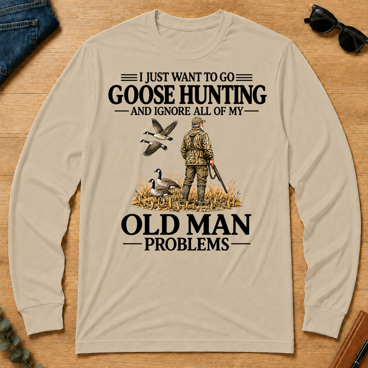 I Just Want To Go Goose Hunting - sand - LST2D-Sand