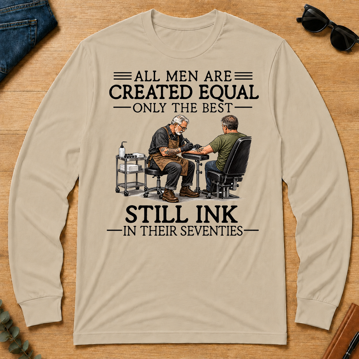 All Men Are Created Equal Only The Best Still Ink 70s - sand - LST2D-Sand