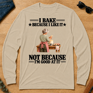 I Bake Because I Like It - sand - LST2D-Sand