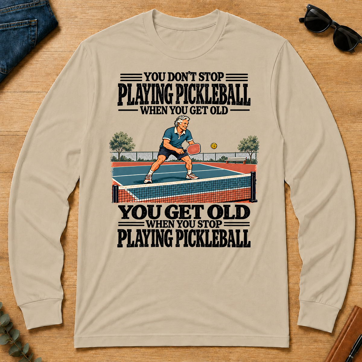 You Get Old When You Stop Playing Pickleball - sand - LST2D-Sand