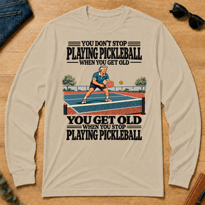 You Get Old When You Stop Playing Pickleball - sand - LST2D-Sand