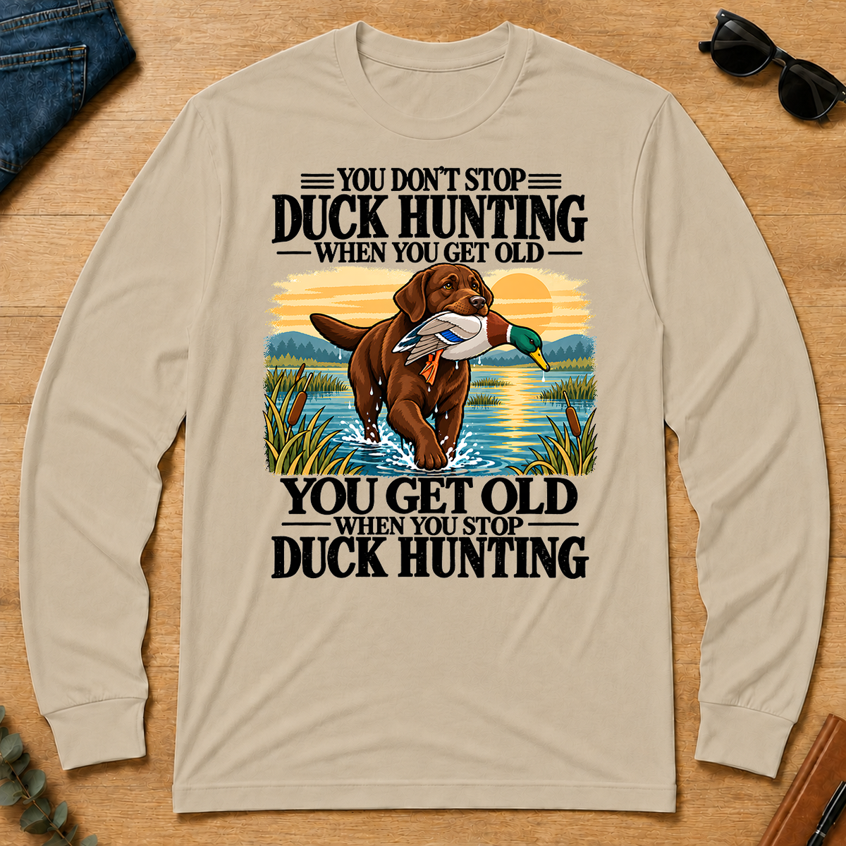 You Get Old When You Stop Duck Hunting - sand - LST2D-Sand