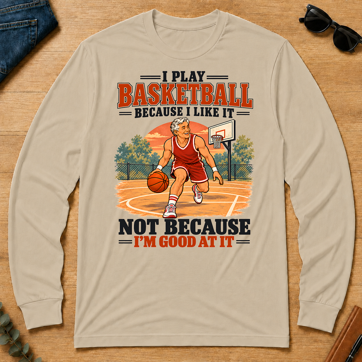 I Play Basketball Because I Like It - sand - LST2D-Sand