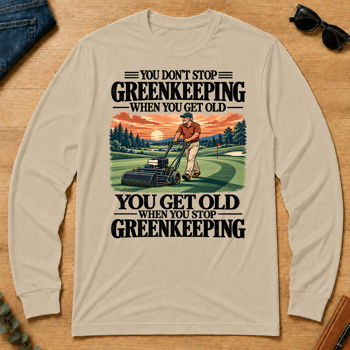 You Get Old When You Stop Greenkeeping - sand - LST2D-Sand