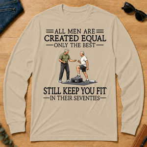 All Men Are Created Equal Only The Best Still Keep You Fit 70s - sand - LST2D-Sand