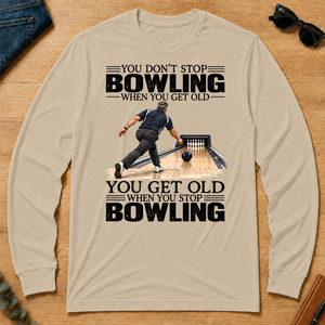 Vintage You Get Old When You Stop Bowling - sand - LST2D-Sand