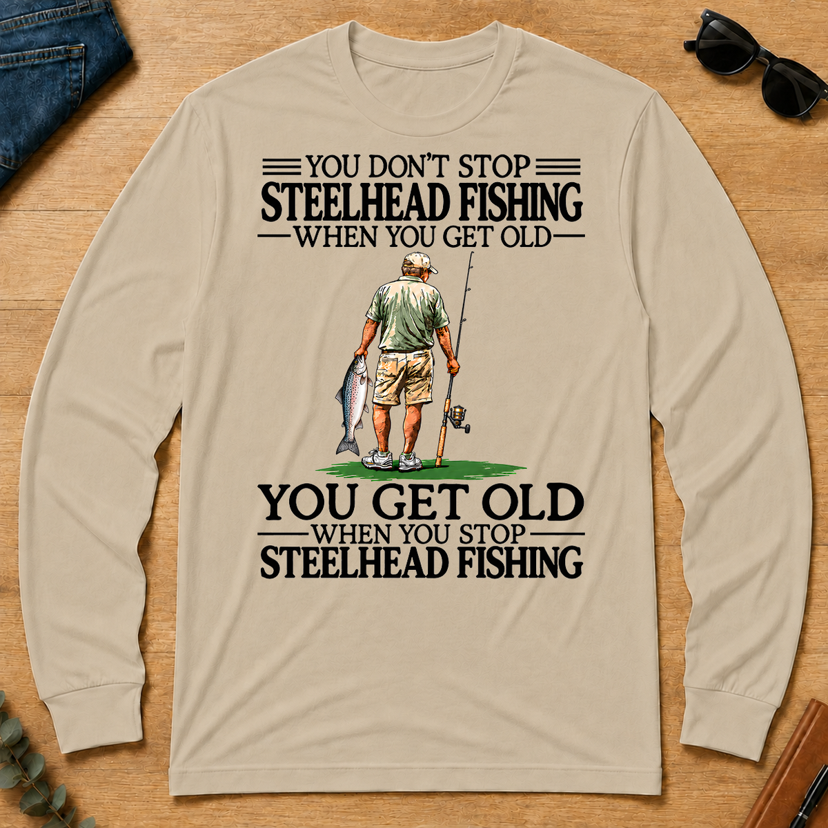 Don't Stop Steelhead Fishing - sand - LST2D-Sand