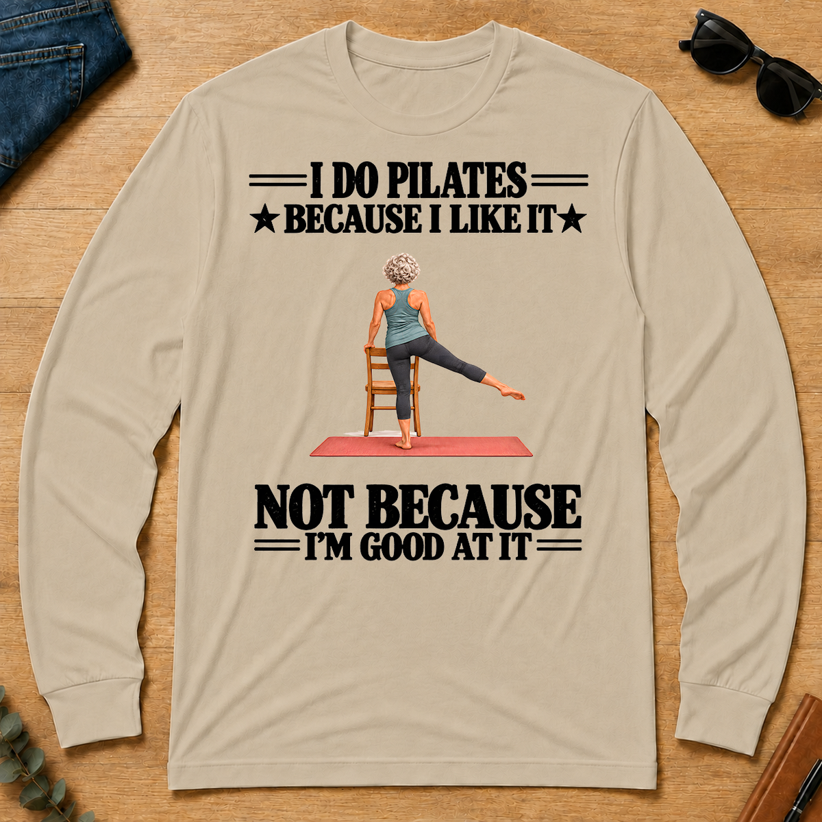 I Do Pilates Because I Like It - sand - LST2D-Sand