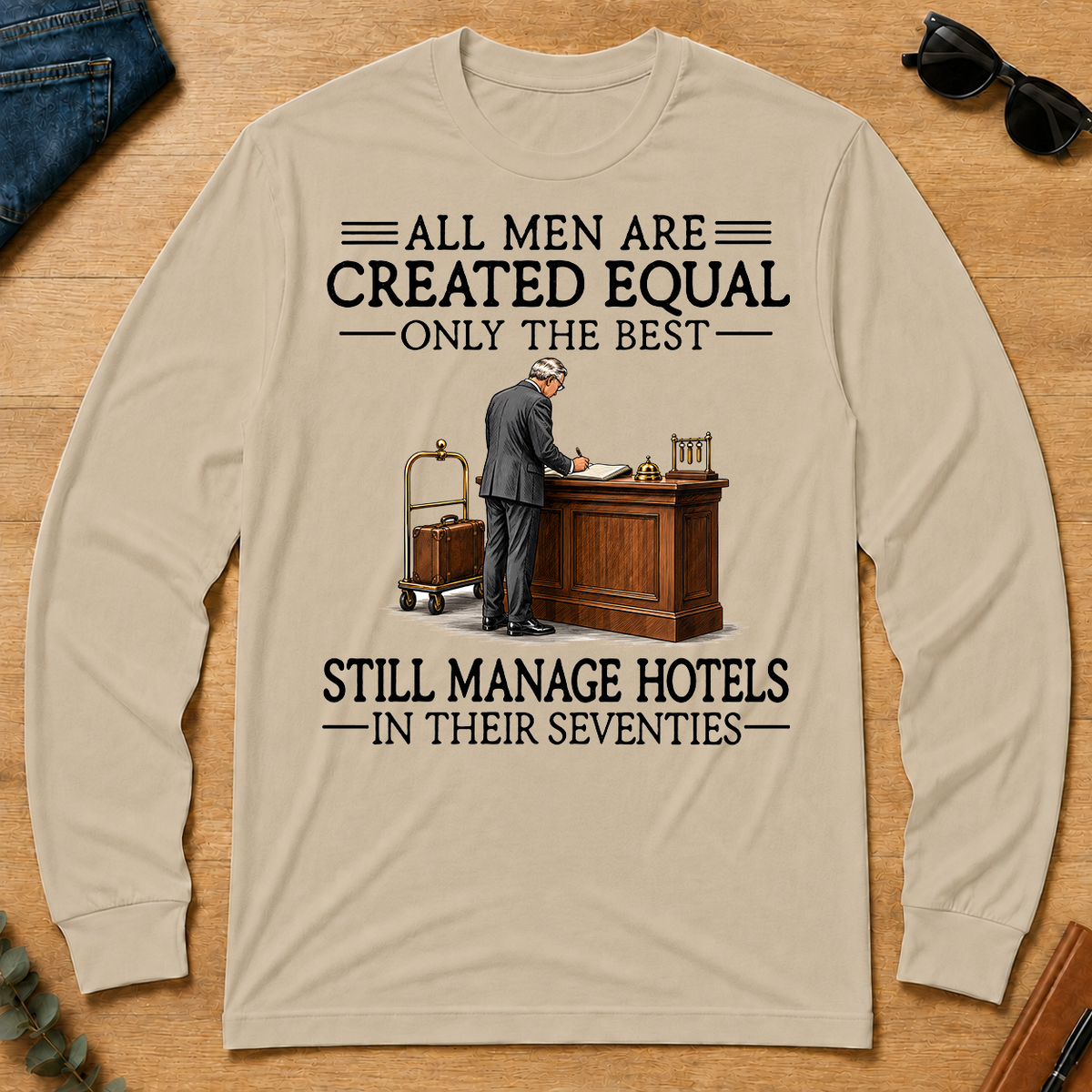 All Men Are Created Equal Only The Best Still Manage Hotels 70s - sand - LST2D-Sand