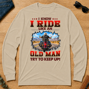 I Know I Ride Like An Old Man Try To Keep Up! - sand - LST2D-Sand