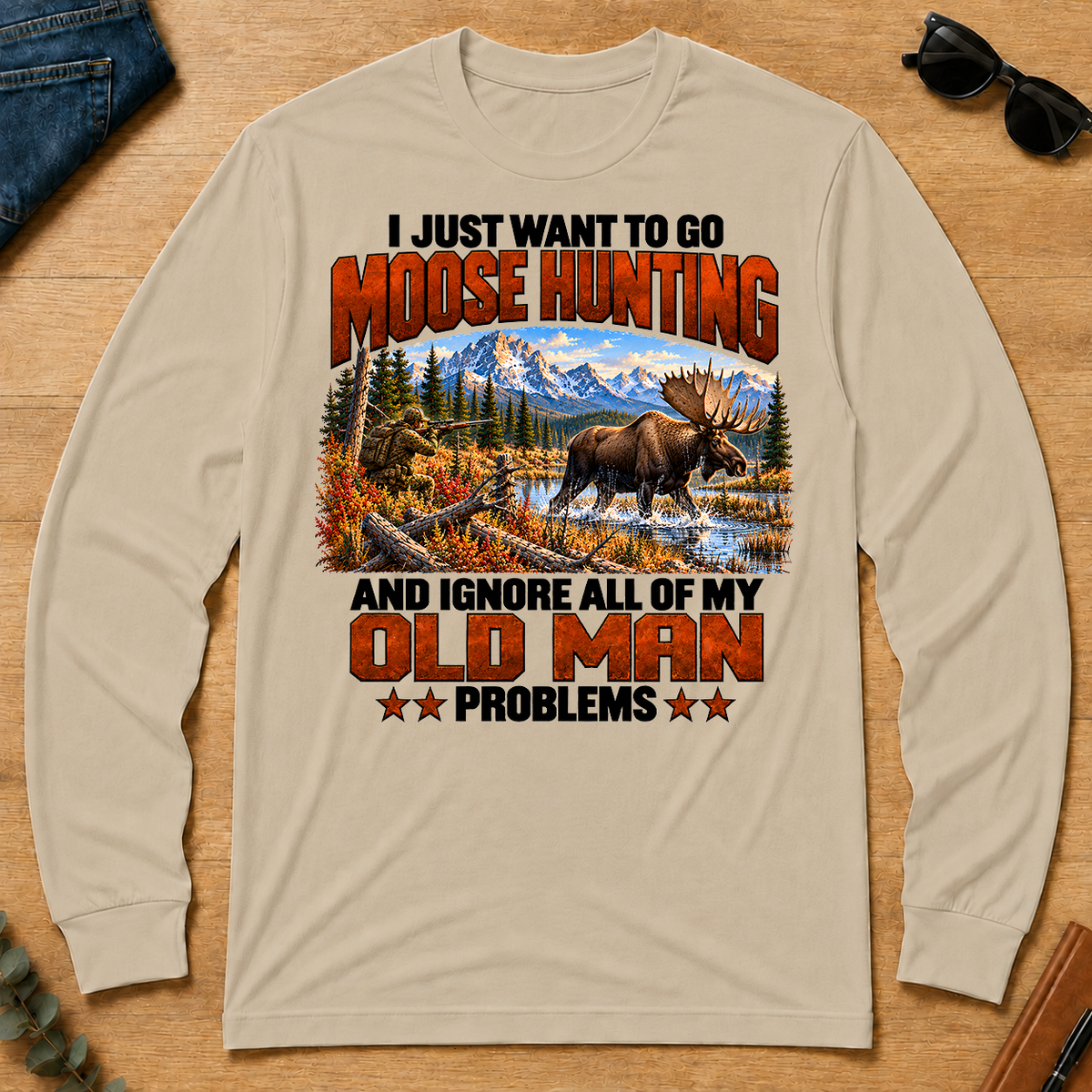 I Just Want To Go Moose Hunting - sand - LST2D-Sand
