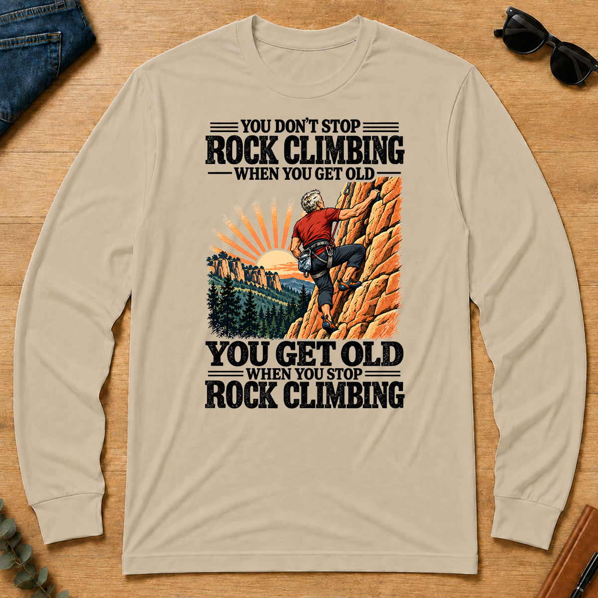 You Get Old When You Stop Rock Climbing - sand - LST2D-Sand