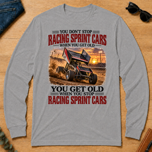 Racing Sprint Cars You Get Old When You Stop - sport-grey - LST2D-SportGrey