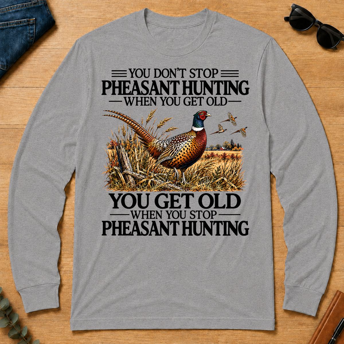 Don't Stop Pheasant Hunting - sport-grey - LST2D-SportGrey