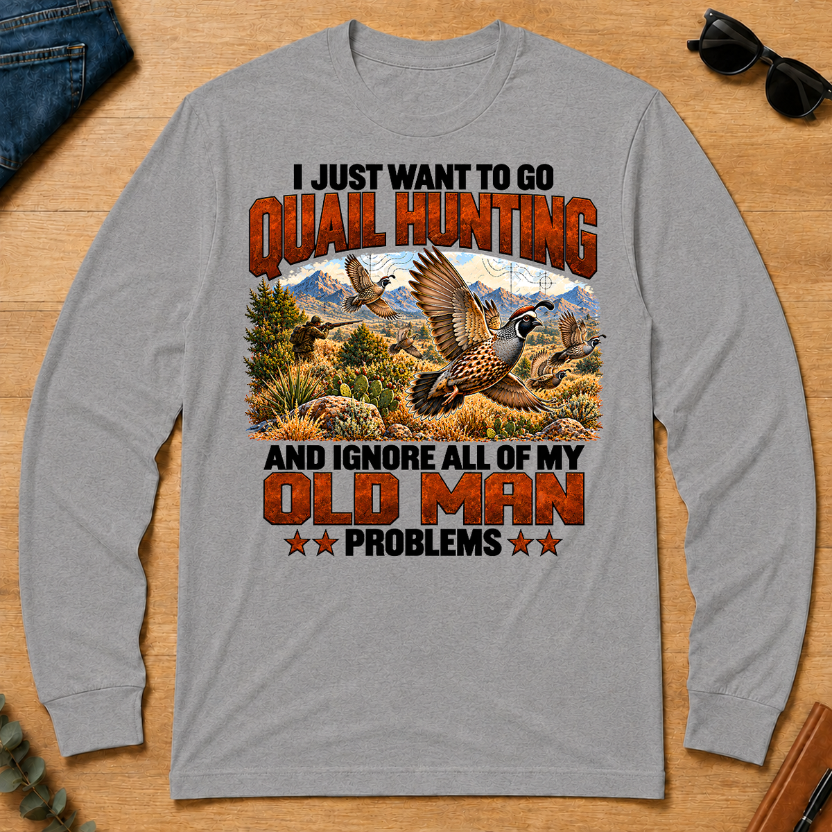 I Just Want To Quail Hunting - sport-grey - LST2D-SportGrey