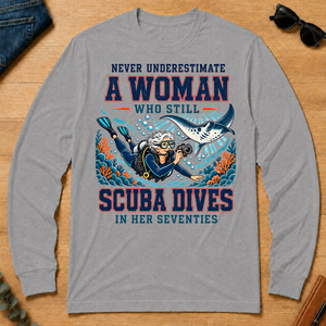 Never Underestimate A Woman Still Scuba Dives - sport-grey - LST2D-SportGrey