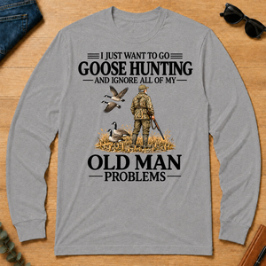 I Just Want To Go Goose Hunting - sport-grey - LST2D-SportGrey