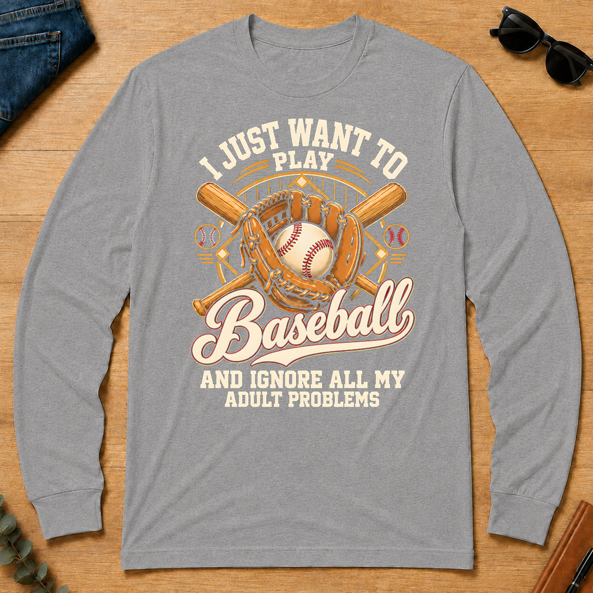 I Just Want To Play Baseball & Ignore All Adult Problems - sport-grey - LST2D-SportGrey